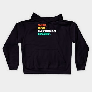 Wife.Mom.Electrician.Legend. Kids Hoodie